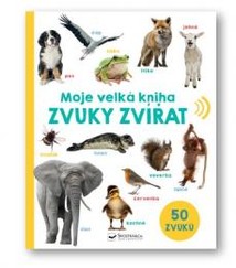 Moja veľká kniha Zvuky zvierat - kniha pre malých poľovníkov