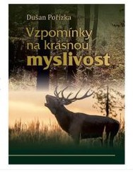 Spomienky na krásne poľovníctvo - kniha pre poľovníkov